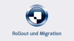 Rollout und Migration